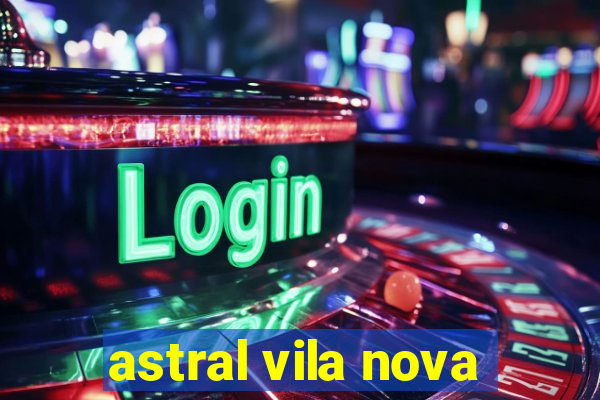 astral vila nova